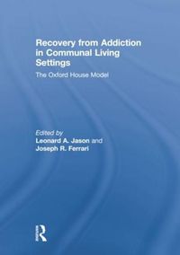 Cover image for Recovery from Addiction in Communal Living Settings: The Oxford House Model