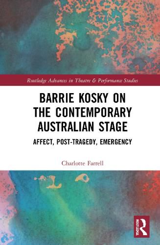 Cover image for Barrie Kosky on the Contemporary Australian Stage: Affect, Post-Tragedy, Emergency