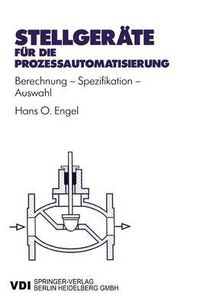 Cover image for Stellgerate fur die Prozessautomatisierung: Berechnung - Spezifikation - Auswahl