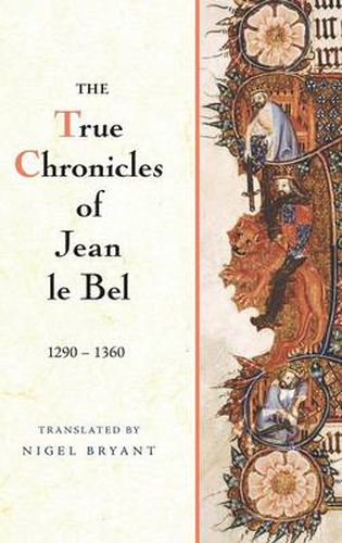 Cover image for The True Chronicles of Jean le Bel, 1290 - 1360