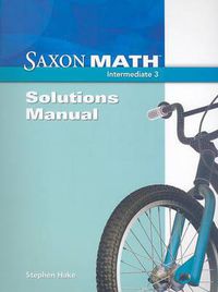Cover image for Saxon Math Intermediate 3: Solutions Manual