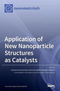 Cover image for Application of New Nanoparticle Structures as Catalysts