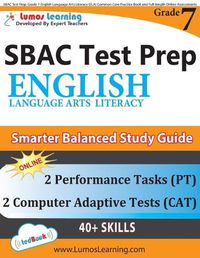 Cover image for SBAC Test Prep: Grade 7 English Language Arts Literacy (ELA) Common Core Practice Book and Full-length Online Assessments: Smarter Balanced Study Guide