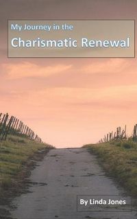 Cover image for My Journey in the Charismatic Renewal