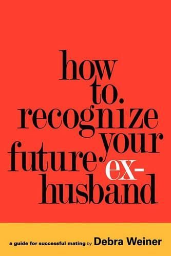 Cover image for How to Recognize Your Future Ex-Husband