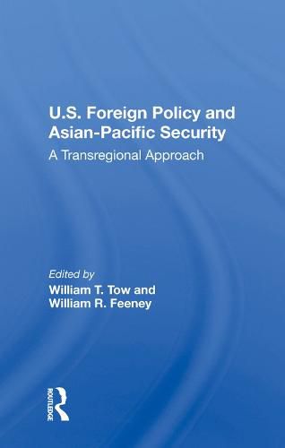 Cover image for U.s. Foreign Policy And Asian-pacific Security: A Transregional Approach