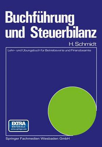 Buchfuhrung Und Steuerbilanz: Lehr- Und UEbungsbuch Fur Betriebswirte Und Finanzbeamte