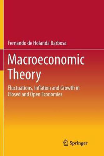 Cover image for Macroeconomic Theory: Fluctuations, Inflation and Growth in Closed and Open Economies