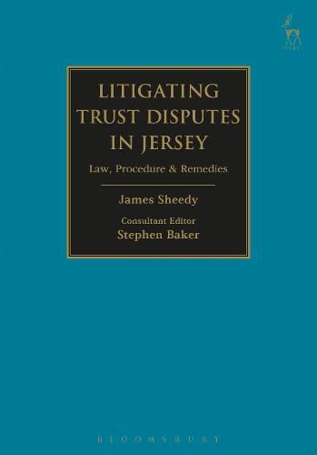 Litigating Trust Disputes in Jersey: Law, Procedure & Remedies