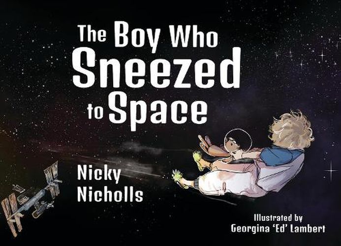 Cover image for The Boy Who Sneezed To Space