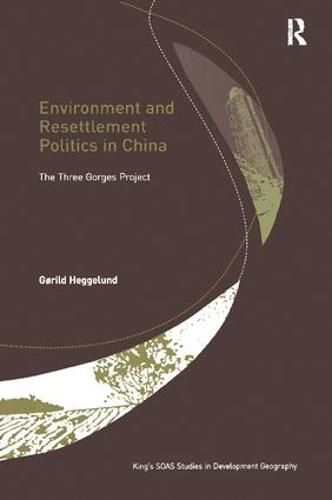 Cover image for Environment and Resettlement Politics in China: The Three Gorges Project