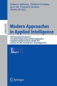 Cover image for Modern Approaches in Applied Intelligence: 24th International Conference on Industrial Engineering and Other Applications of Applied Intelligent Systems, IEA/AIE 2011, Syracuse, NY, USA, June 28 - July 1, 2011, Proceedings, Part I