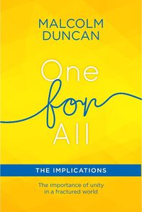 Cover image for One for All: The Implications: The importance of unity in a fractured world