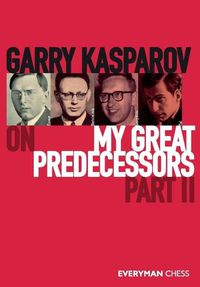 Cover image for Garry Kasparov on My Great Predecessors, Part Two