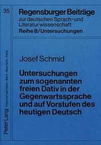 Cover image for Untersuchungen Zum Sogenannten Freien Dativ in Der Gegenwartssprache Und Auf Vorstufen Des Heutigen Deutsch