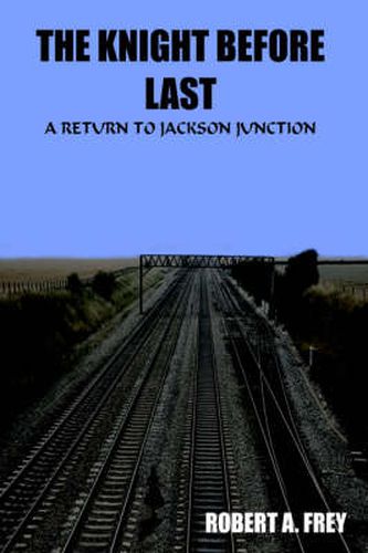 Cover image for The Knight Before Last: A Return to Jackson Junction