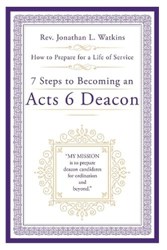 Cover image for 7 Steps to Becoming an Acts 6 Deacon