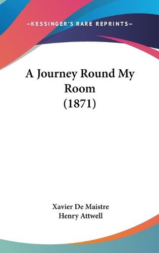 Cover image for A Journey Round My Room (1871)