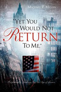 Cover image for Yet You Would Not Return To Me,