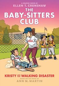 Cover image for Kristy and the Walking Disaster: A Graphic Novel (the Baby-Sitters Club #16)