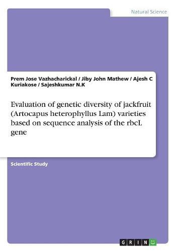 Cover image for Evaluation of genetic diversity of jackfruit (Artocapus heterophyllus Lam) varieties based on sequence analysis of the rbcL gene