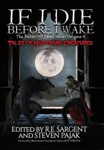 If I Die Before I Wake: Tales of Nightmare Creatures