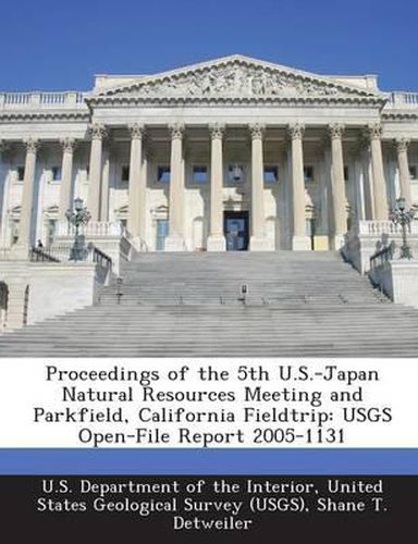 Proceedings of the 5th U.S.-Japan Natural Resources Meeting and Parkfield, California Fieldtrip