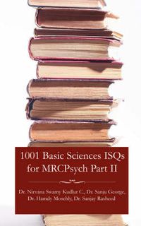 Cover image for 1001 Basic Sciences ISQs for MRCPsych Part II