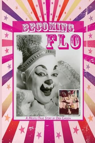 Cover image for Becoming FLO...A Mostly True Story