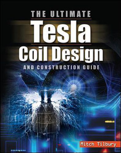Cover image for The ULTIMATE Tesla Coil Design and Construction Guide