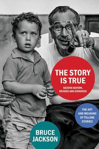 Cover image for The Story Is True, Second Edition, Revised and Expanded