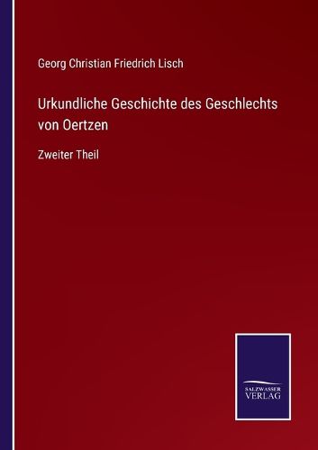 Cover image for Urkundliche Geschichte des Geschlechts von Oertzen: Zweiter Theil