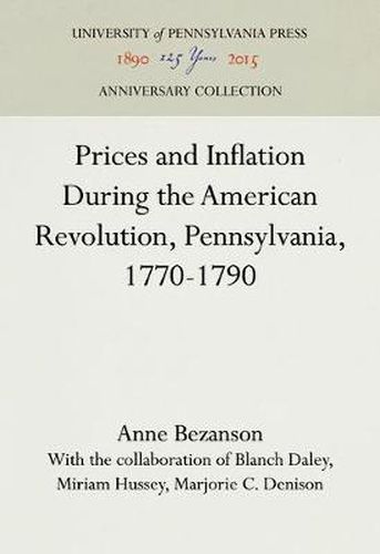 Cover image for Prices and Inflation During the American Revolution, Pennsylvania, 1770-1790