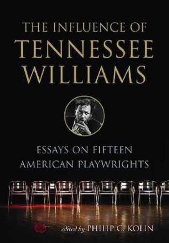 The Influence of Tennessee Williams: Essays on Fifteen American Playwrights