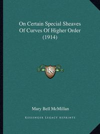 Cover image for On Certain Special Sheaves of Curves of Higher Order (1914)