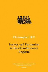 Cover image for Society and Puritanism in Pre-Revolutionary England