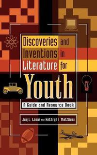 Cover image for Discoveries and Inventions in Literature for Youth: A Guide and Resource Book