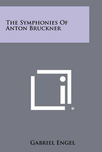 The Symphonies of Anton Bruckner