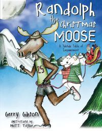 Cover image for Randolph the Christmas Moose: A Yuletide Fable of Empowerment