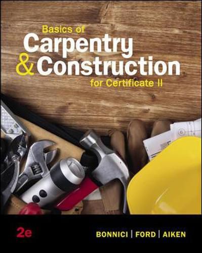 BASICS OF CARPENTRY AND CONSTRUCTION FOR CERTIFICATE II