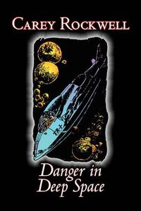 Cover image for Danger in Deep Space by Carey Rockwell, Science Fiction, Adventure