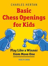 Cover image for Basic Chess Openings for Kids: Play Like a Winner from Move One