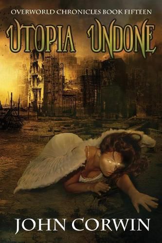 Cover image for Utopia Undone: Overworld Chronicles Book Fifteen