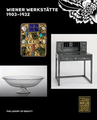 Cover image for Wiener Werkstatte, 1903-1932: The Luxury of Beauty