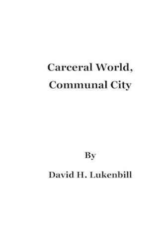 Cover image for Carceral World, Communal City