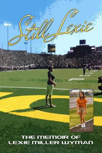 Cover image for Still Lexie: The Memoir of Lexie Miller Wyman