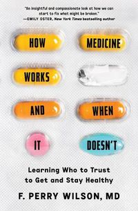 Cover image for How Medicine Works and When It Doesn't