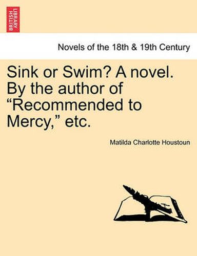 Cover image for Sink or Swim? a Novel. by the Author of Recommended to Mercy, Etc. Vol. II.