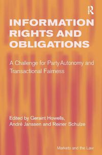 Cover image for Information Rights and Obligations: A Challenge for Party Autonomy and Transactional Fairness