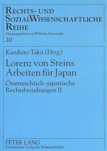 Cover image for Lorenz Von Steins Arbeiten Fuer Japan: Oesterreichisch-Japanische Rechtsbeziehungen II